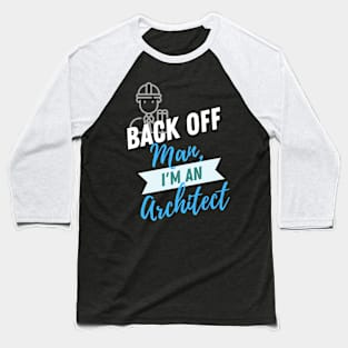 Back Off Architect Baseball T-Shirt